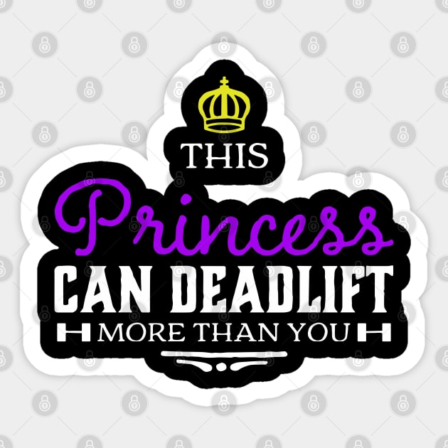 This Princess can Deadlift more than you Sticker by Isaiahsh52